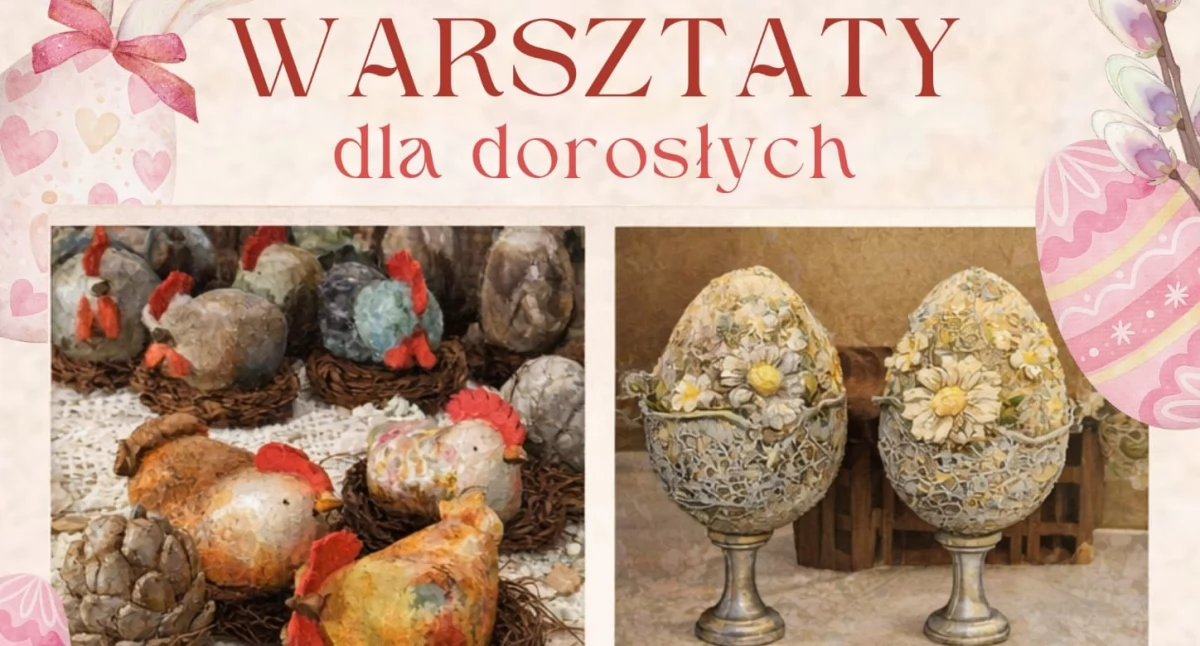 Wystawy Warsztaty, Zapisz Wielkanocne Warsztaty dorosłych! - zdjęcie, fotografia