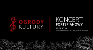 Ogrody Kultury 2026: wieczór z fortepianem, który poruszy serca