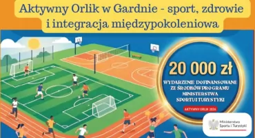 Aktywny Orlik w Gardnie - sport, zdrowie i integracja międzypokoleniowa